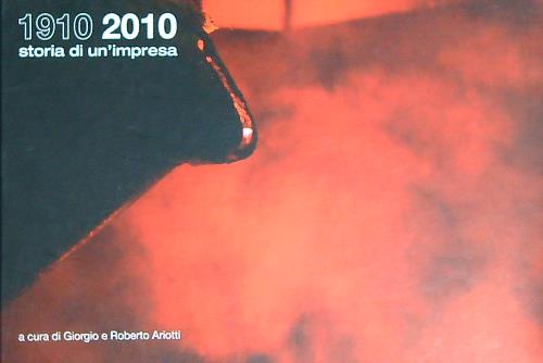 1910-2010 storia di un'impresa