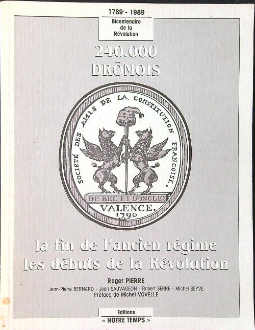 240000 dromois: la fin de l'ancien regime, les debuts de …