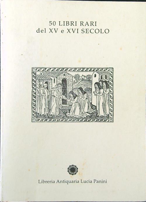 50 libri rari del XV e XVI secolo. Catalogo 5