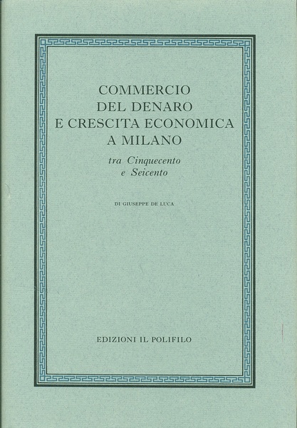 Commercio del denaro e crescita economica a Milano tra cinquecento …