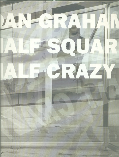 Half Square Half Crazy. Dan Graham