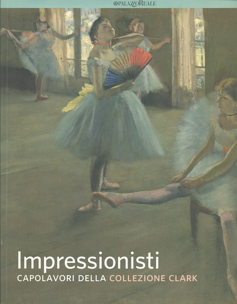 Impressionisti. Capolavori della collezione Clark