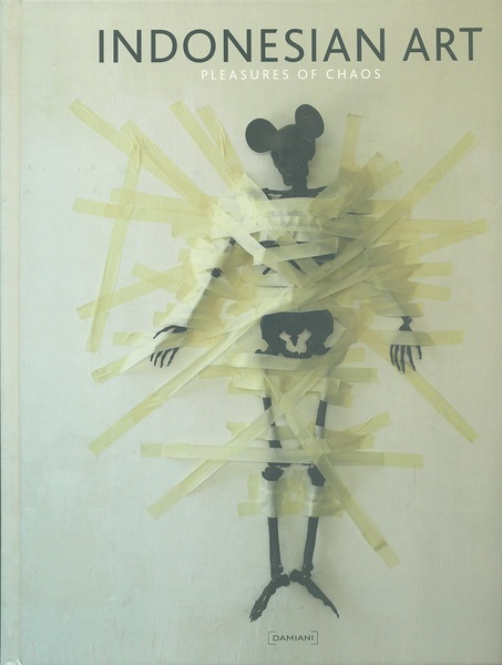 Indonesian Art. Pleasures of Chaos