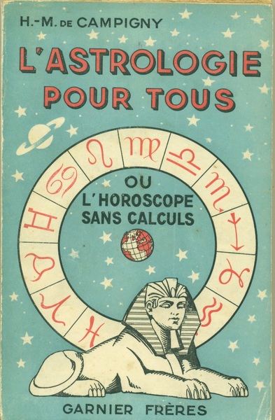 L'Astrologie pour tous - ou l'horoscope sans calculs