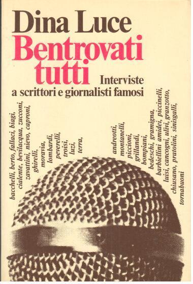 Bentrovati tutti : interviste a scrittori e giornalisti famosi