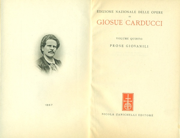 Edizione Nazionale delle opere di Giosue Carducci Vol.V. Prose giovanili.