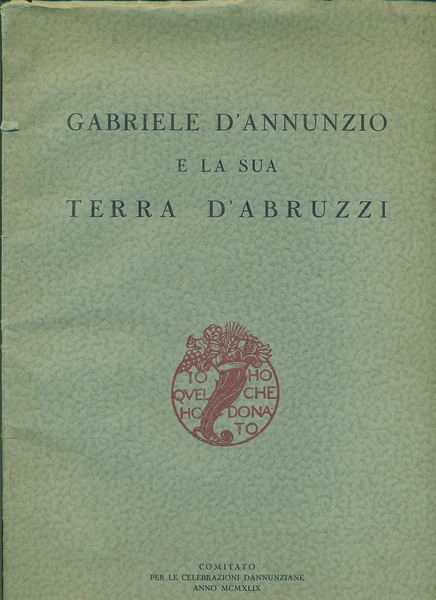 Gabriele D'Annunzio e la sua Terra D'Abruzzi.