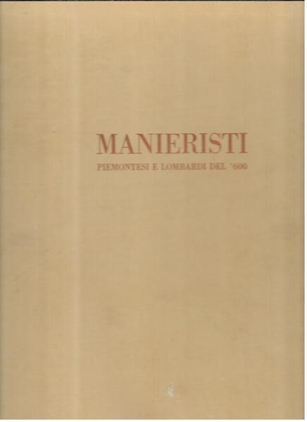 Manieristi piemontesi e lombardi del '600