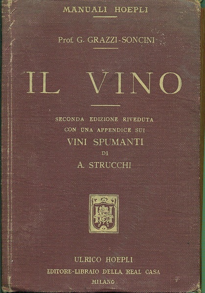 Il Vino. Con una appendice sui vini spumanti di A. …