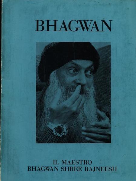 BHAGWAN - IL MAESTRO BHAGWAN SHREE RAJNEESH