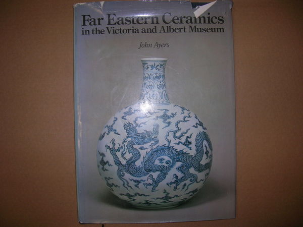 Far Eastern Ceramics in the Victoria and Albert Museum
