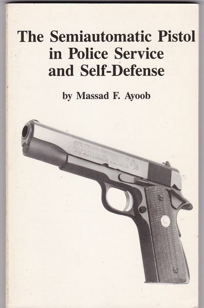 THE SEMIAUTOMATIC PISTOL IN POLICE SERVICE AND SELF-DEFENCE