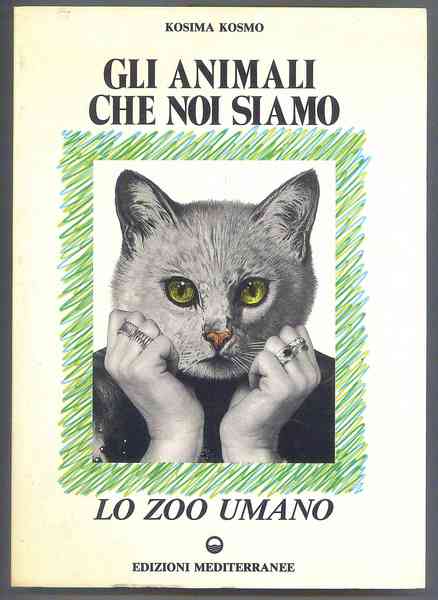 Gli Animali che noi siamo. Lo zoo umano