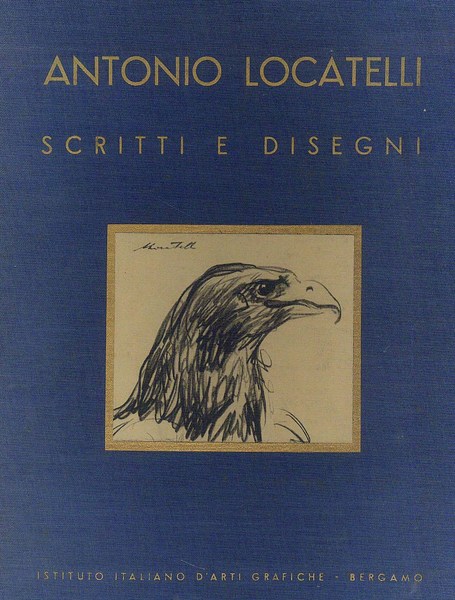 Antonio Locatelli - Scritti e disegni