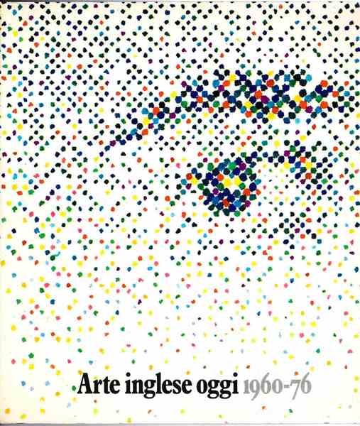 Arte inglese oggi. 1960-76 2vv