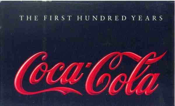 Coca-Cola: The First Hundred Years