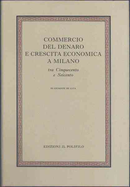 Commercio del denaro e crescita economica a Milano .
