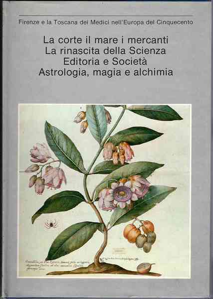 La corte il mare i mercanti. La rinascita della Scienza