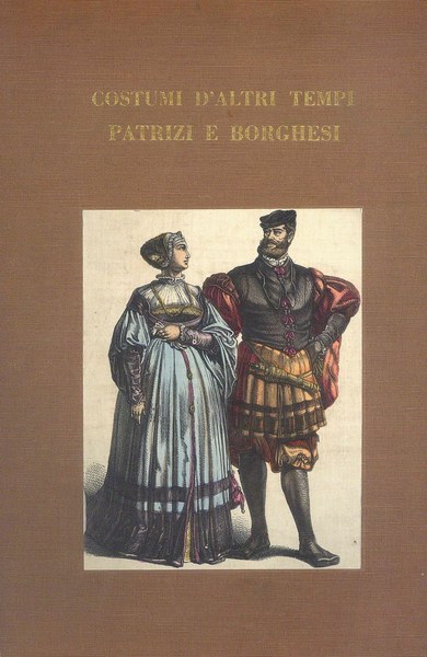 Costumi d'altri tempi - Patrizi e Borghesi