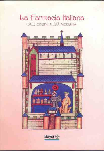 La Farmacia italiana. Dalle origini all' età Moderna