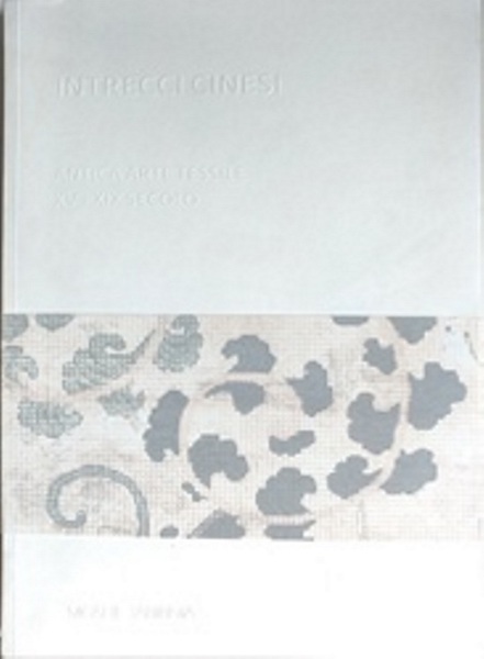 Intrecci cinesi. Antica arte tessile XV-XIX secolo