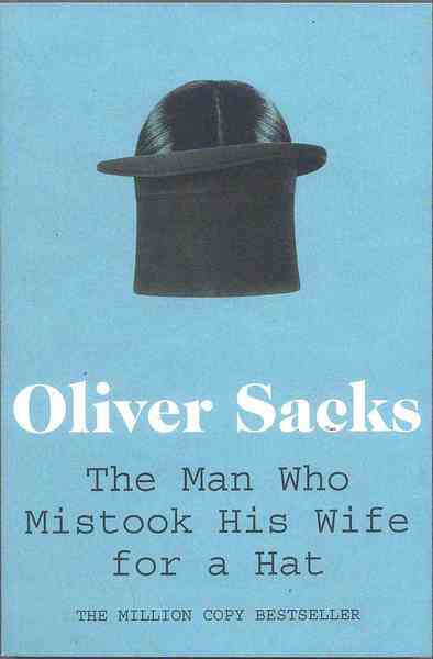 The Man who mistook his wife for a hat