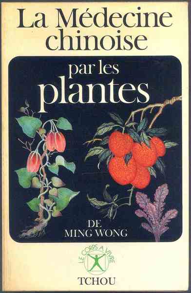 La medecine chinoise par les plantes