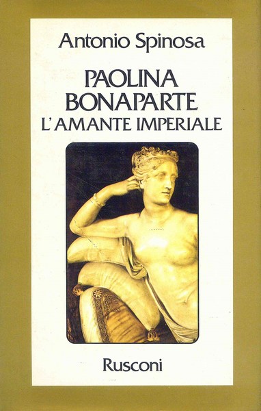 Paolina Bonaparte. L'amante imperiale