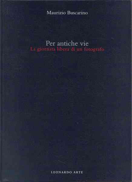 Per antiche vie. La giornata libera di un fotografo