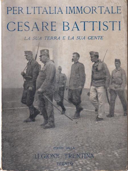 Per l'Italia immortale - Cesare Battisti