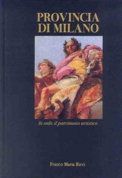 Provincia di Milano, la sede, il patrimonio artistico