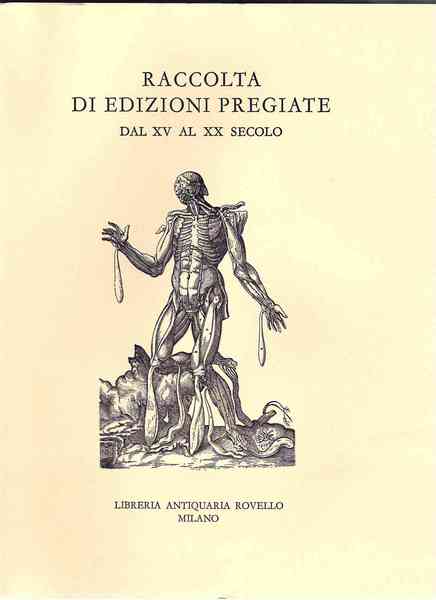 Raccolta di edizioni pregiate dal XV al XX secolo.