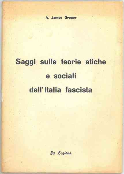 Saggi sulle teorie etiche e sociali dell' Italia fascista