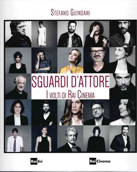 Sguardi d'attore. I volti di Rai Cinema