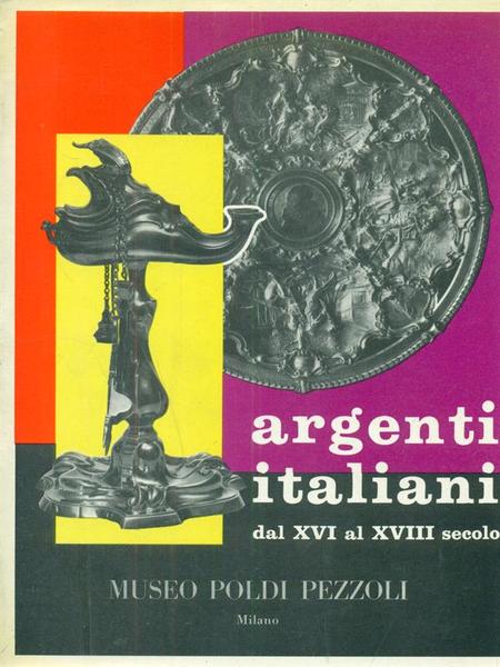 Argenti Italiani Dal Xvi Al Xviii Secolo