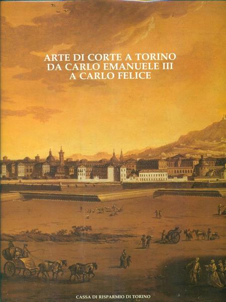 Arte di corte a Torino da Carlo Emanuele III a …