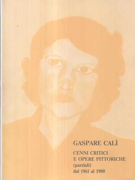 Gaspare Cali' - cenni critici e opere pittoriche