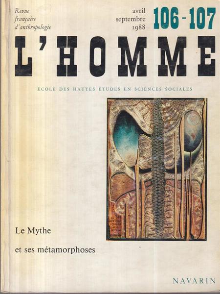 L'Homme 106-107, Le Mythe Et Ses Metamorphoses