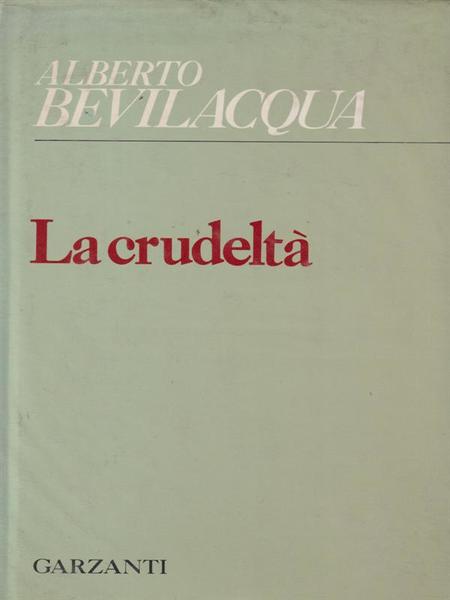 La crudelta'