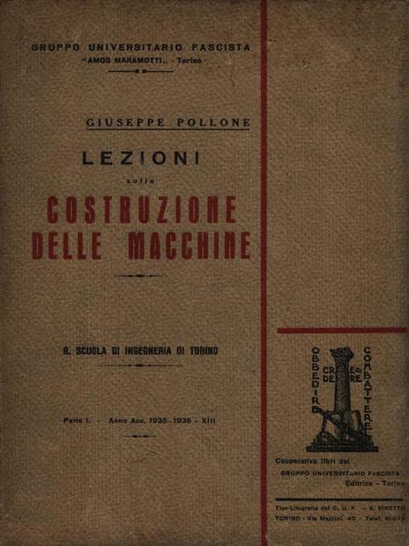 Lezioni sulla costruzione delle macchine. Parte I Anno Acc. 1935-1936