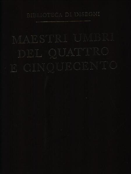 Maestri Umbri Del Quattro E Cinquecento