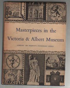 Masterpieces in the Victoria & Albert Museum