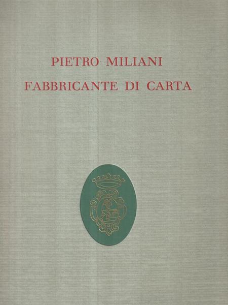 Pietro Miliani fabbricante di carta