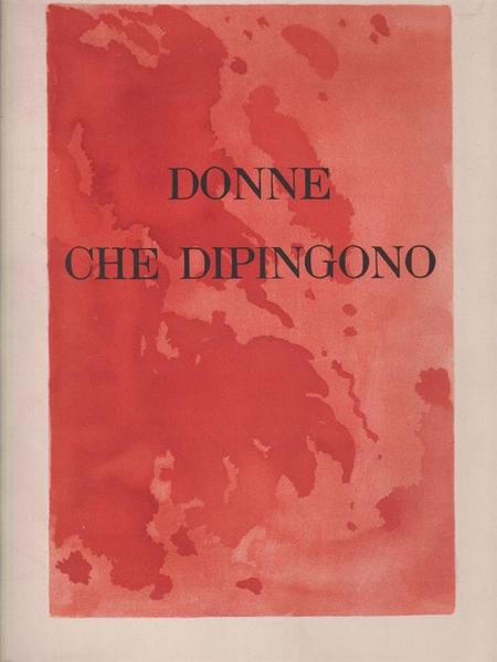 Donne che dipingono. Dafne Anna Patrizia