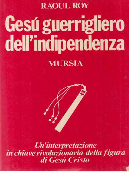 Gesu' Guerrigliero Dell'Indipendenza. Prima edizione