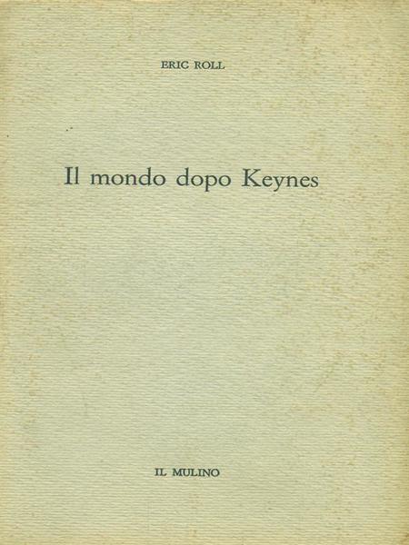 Il mondo dopo Keynes