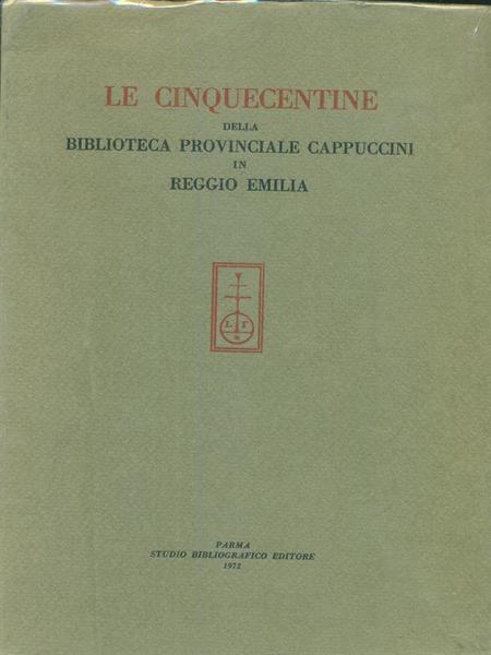 Le Cinquecentine Della Biblioteca Provinciale Cappuccini