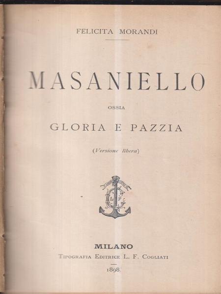 Masaniello. Ossia gloria e pazzia