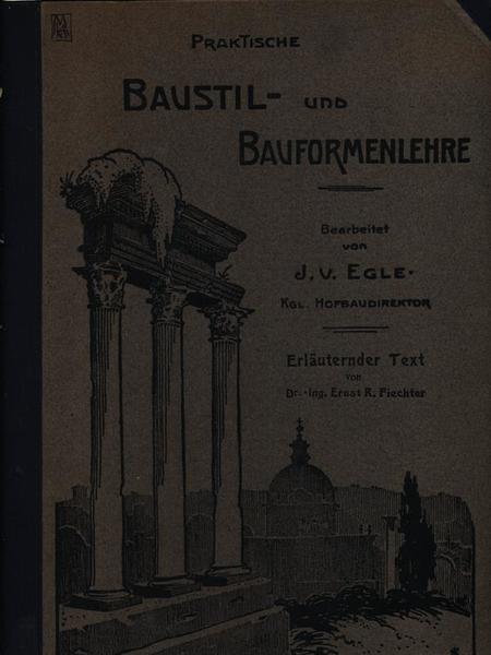 Praktische Baustil und Bauformenlehre. 2 Volumi