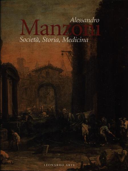 Alessandro Manzoni. Societ?, storia, medicina